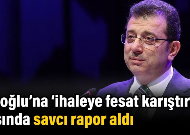 İmamoğlu’na ihaleye fesat karıştırma davasında savcı rapor aldı